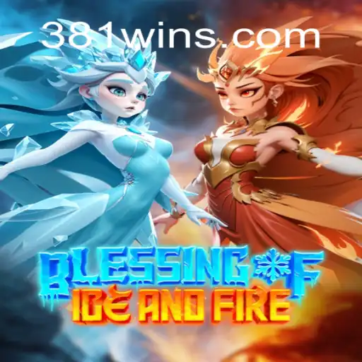Exploring the Wonders of 'BlessingofIceandFire' on 381win.com - The #1 Online Slots Platform in Brazil