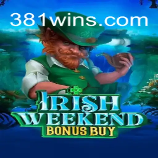 Discovering IrishWeekendBonusBuy: A Dive into Online Slots with 381win.com